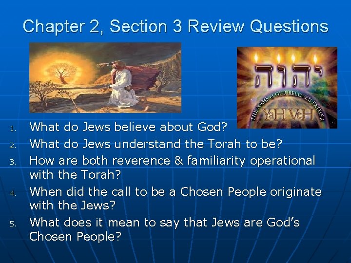 Chapter 2, Section 3 Review Questions 1. 2. 3. 4. 5. What do Jews
