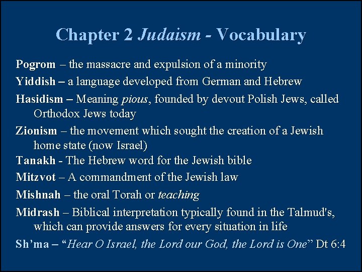 Chapter 2 Judaism - Vocabulary Pogrom – the massacre and expulsion of a minority