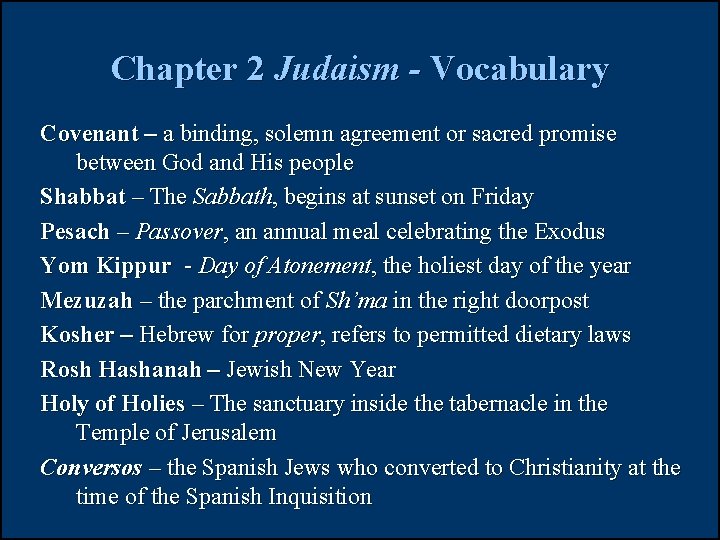 Chapter 2 Judaism - Vocabulary Covenant – a binding, solemn agreement or sacred promise