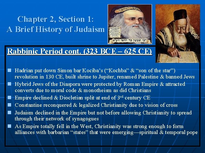 Chapter 2, Section 1: A Brief History of Judaism Rabbinic Period cont. (323 BCE