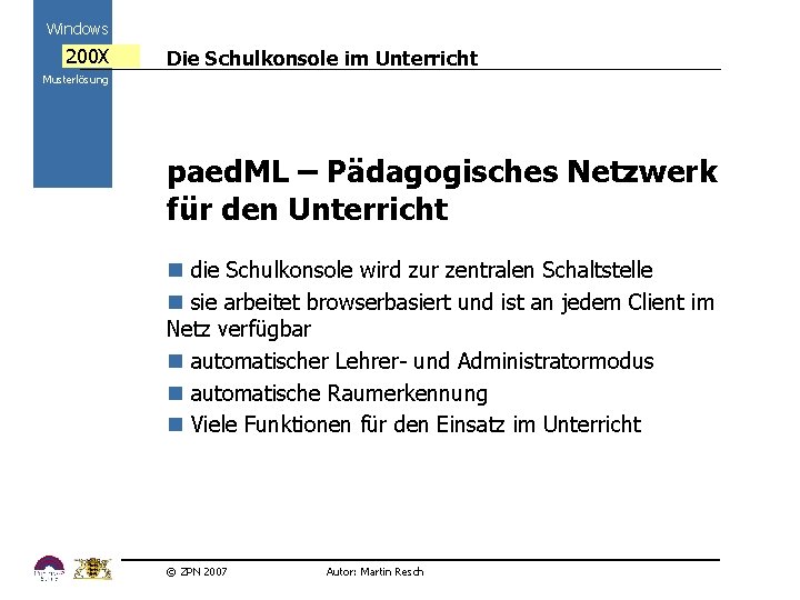 Windows 200 X Die Schulkonsole im Unterricht Musterlösung paed. ML – Pädagogisches Netzwerk für