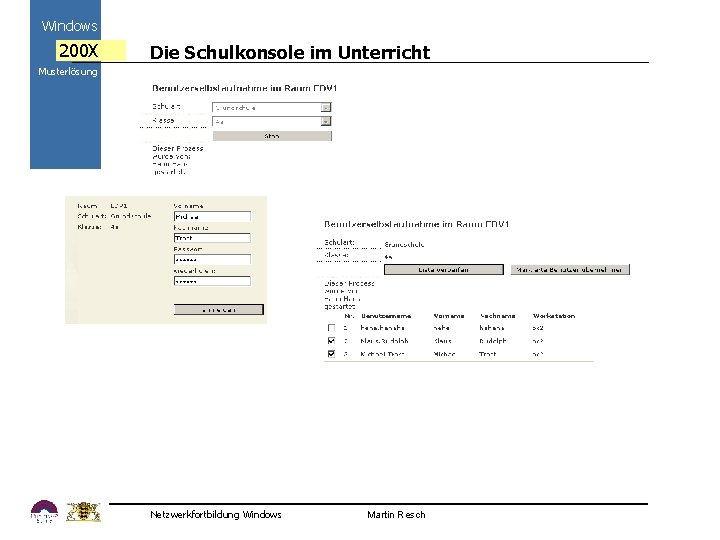 Windows 200 X Die Schulkonsole im Unterricht Musterlösung 2000 Netzwerkfortbildung Windows Martin Resch 