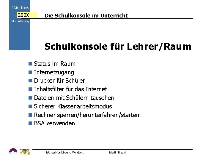 Windows 200 X Die Schulkonsole im Unterricht Musterlösung Schulkonsole für Lehrer/Raum n n n