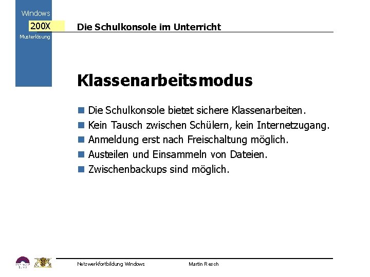 Windows 200 X Die Schulkonsole im Unterricht Musterlösung Klassenarbeitsmodus n Die Schulkonsole bietet sichere