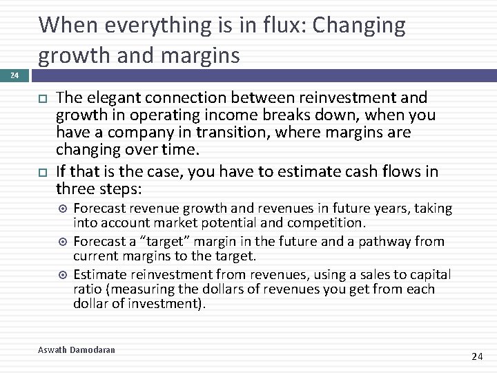 When everything is in flux: Changing growth and margins 24 The elegant connection between