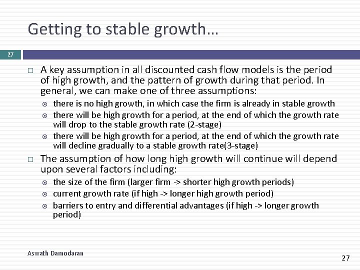 Getting to stable growth… 27 A key assumption in all discounted cash flow models