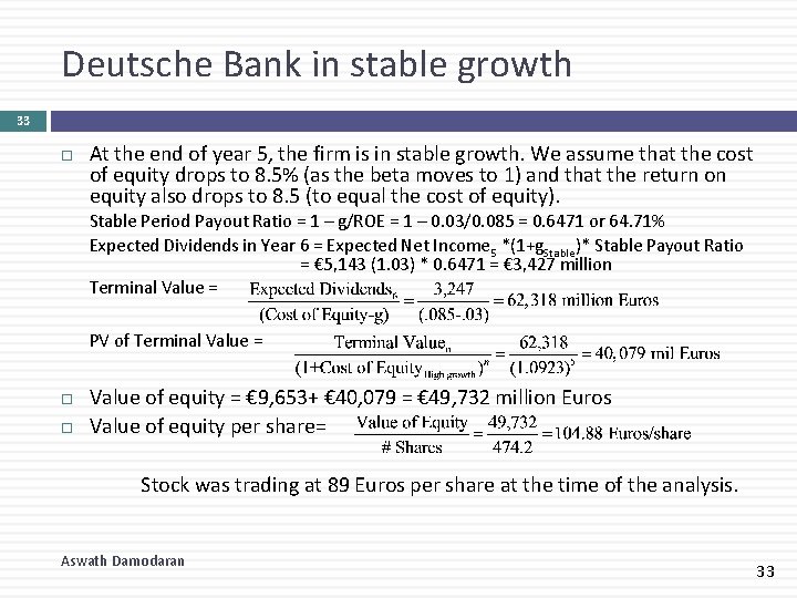 Deutsche Bank in stable growth 33 At the end of year 5, the firm