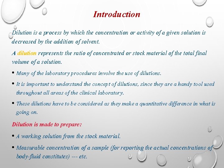 Introduction Dilution is a process by which the concentration or activity of a given