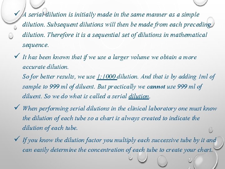 ü A serial dilution is initially made in the same manner as a simple