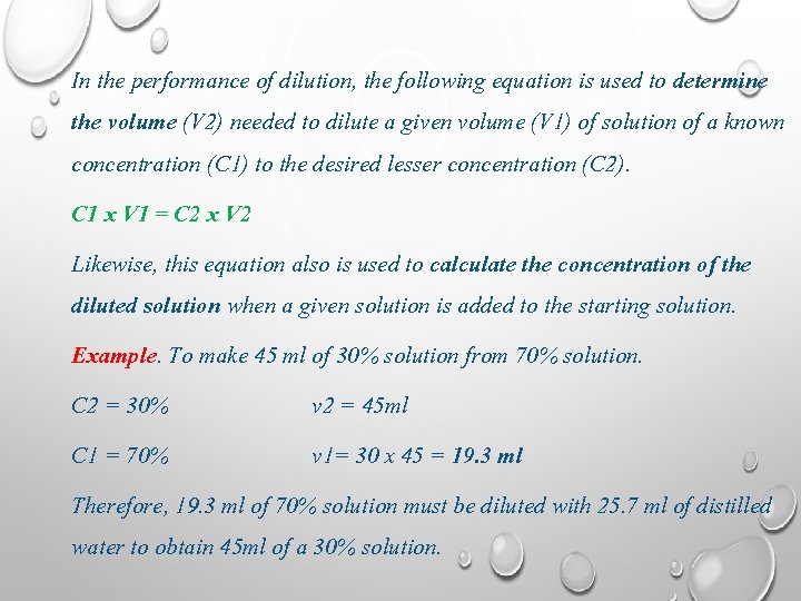 In the performance of dilution, the following equation is used to determine the volume