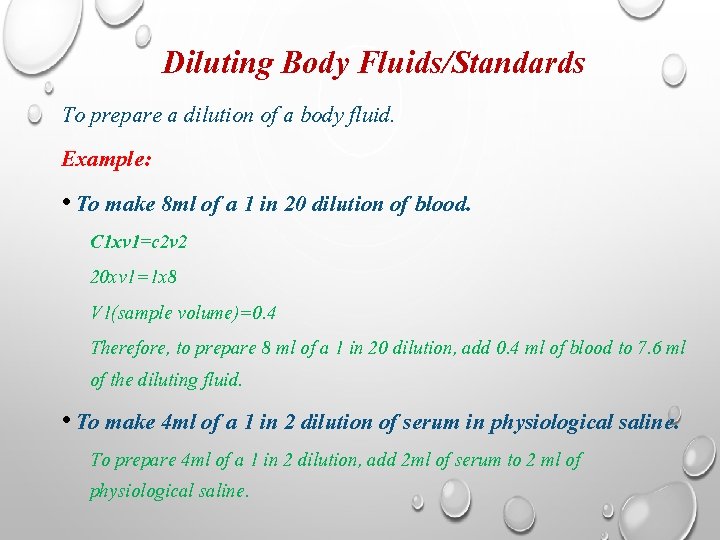 Diluting Body Fluids/Standards To prepare a dilution of a body fluid. Example: • To
