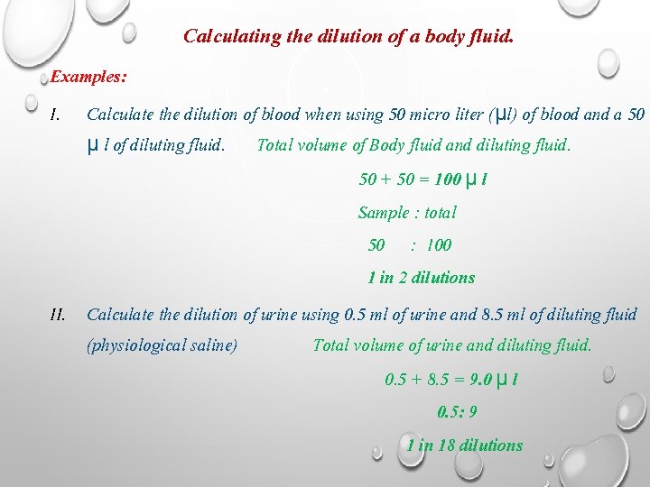 Calculating the dilution of a body fluid. Examples: I. Calculate the dilution of blood