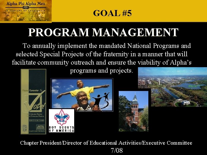 GOAL #5 PROGRAM MANAGEMENT To annually implement the mandated National Programs and selected Special GOAL #5 PROGRAM MANAGEMENT To annually implement the mandated National Programs and selected Special