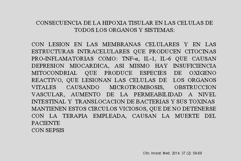 CONSECUENCIA DE LA HIPOXIA TISULAR EN LAS CELULAS DE TODOS LOS ORGANOS Y SISTEMAS:
