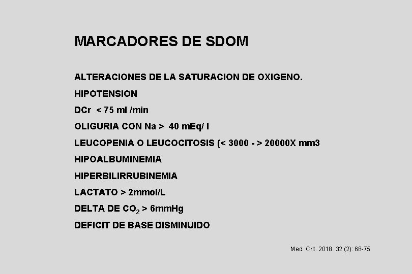 MARCADORES DE SDOM ALTERACIONES DE LA SATURACION DE OXIGENO. HIPOTENSION DCr < 75 ml