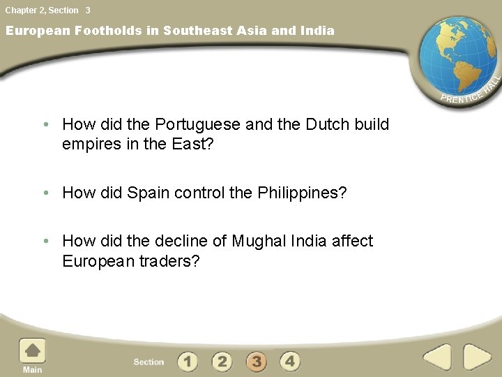 Chapter 2, Section 3 European Footholds in Southeast Asia and India • How did