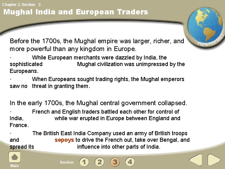 Chapter 2, Section 3 Mughal India and European Traders Before the 1700 s, the