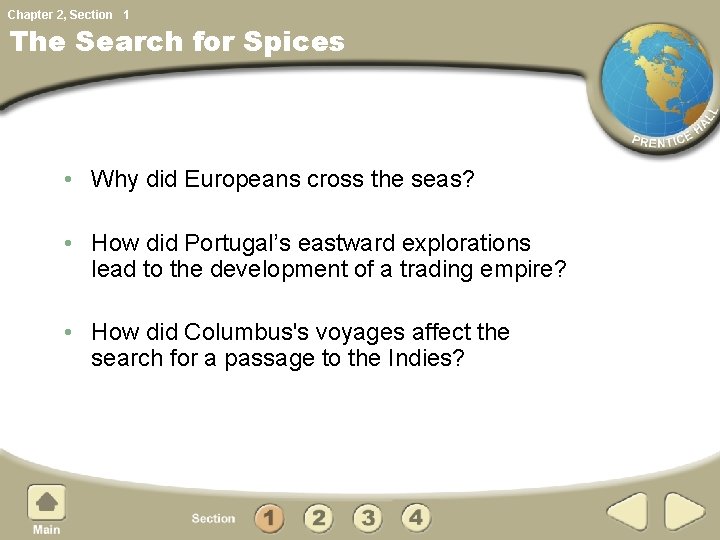 Chapter 2, Section 1 The Search for Spices • Why did Europeans cross the