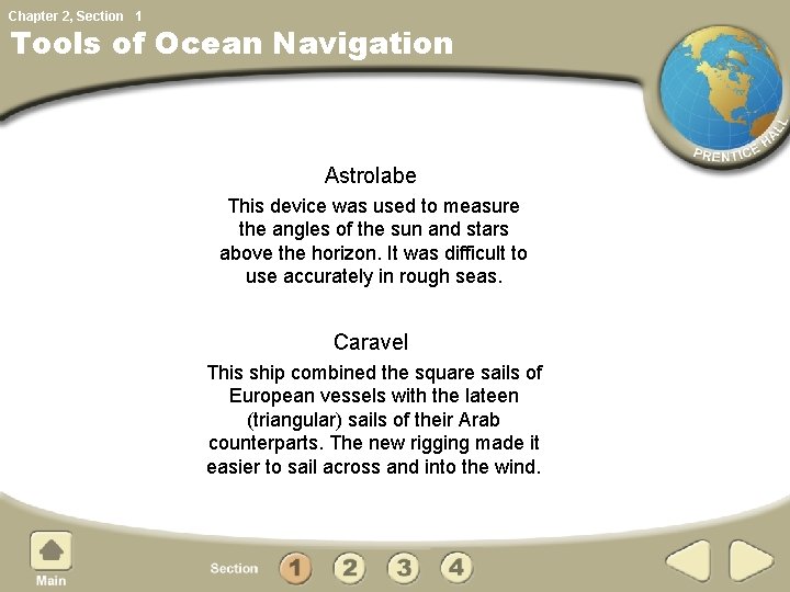 Chapter 2, Section 1 Tools of Ocean Navigation Astrolabe This device was used to