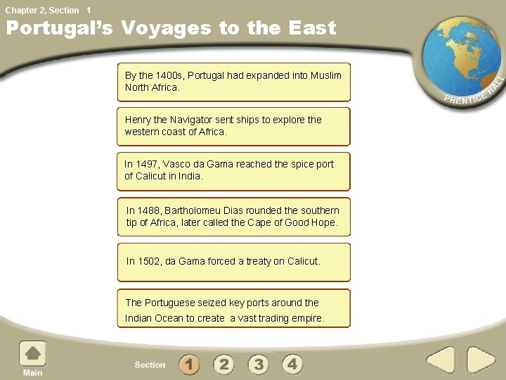 Chapter 2, Section 1 Portugal’s Voyages to the East By the 1400 s, Portugal
