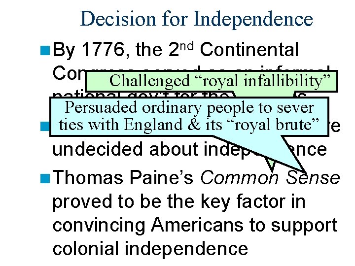 Decision for Independence n By 1776, the 2 nd Continental Congress served“royal as an