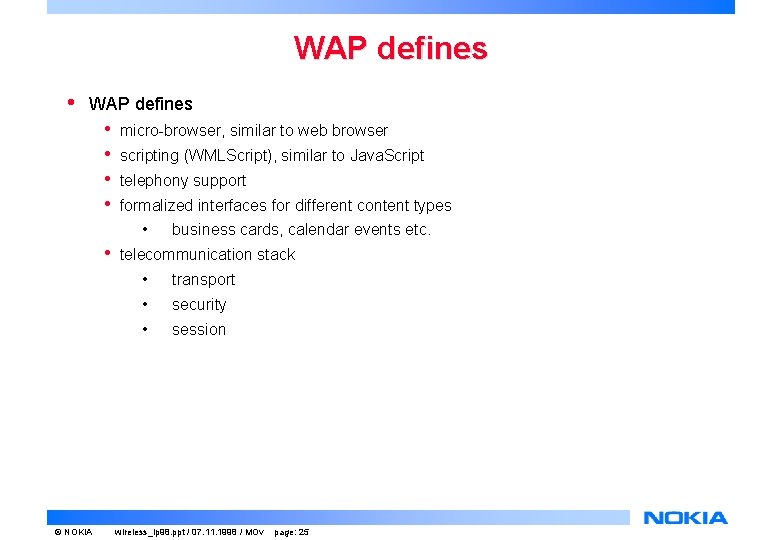 WAP defines • WAP defines • • micro-browser, similar to web browser scripting (WMLScript), WAP defines • WAP defines • • micro-browser, similar to web browser scripting (WMLScript),