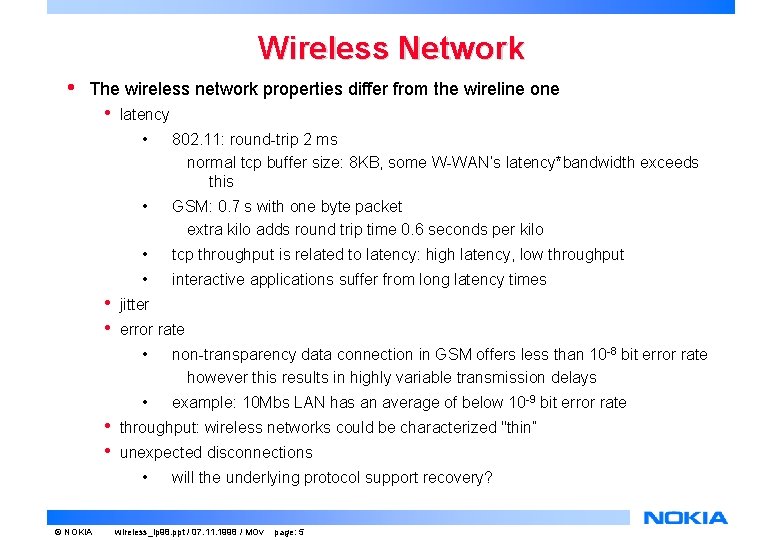 Wireless Network • The wireless network properties differ from the wireline one • • Wireless Network • The wireless network properties differ from the wireline one • •