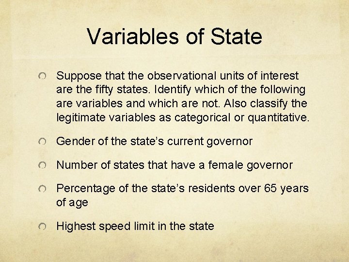 Variables of State Suppose that the observational units of interest are the fifty states.