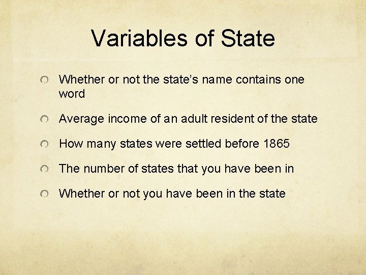Variables of State Whether or not the state’s name contains one word Average income