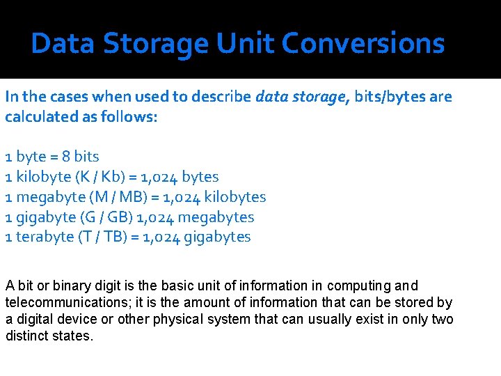 Data Storage Unit Conversions In the cases when used to describe data storage, bits/bytes Data Storage Unit Conversions In the cases when used to describe data storage, bits/bytes