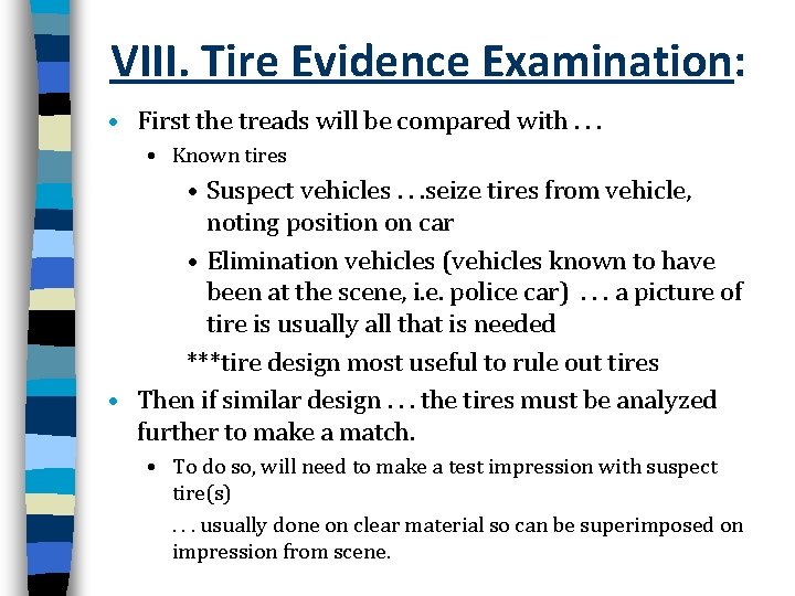 VIII. Tire Evidence Examination: • First the treads will be compared with. . .