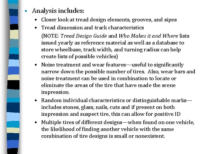  • Analysis includes: • Closer look at tread design elements, grooves, and sipes