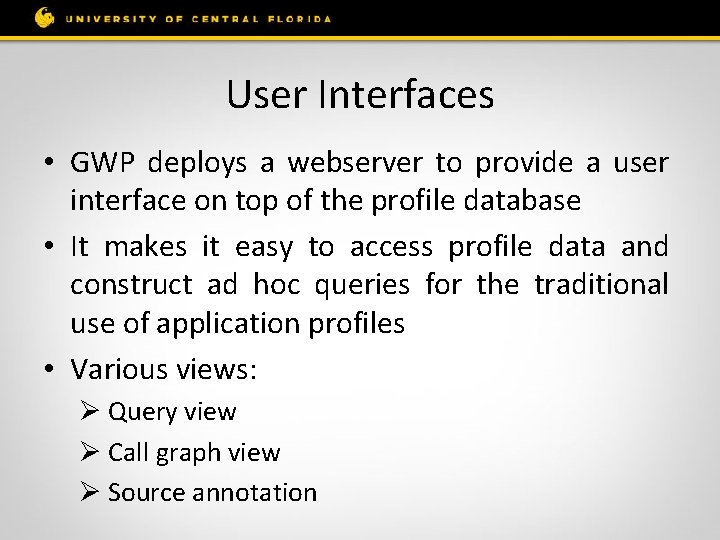 User Interfaces • GWP deploys a webserver to provide a user interface on top