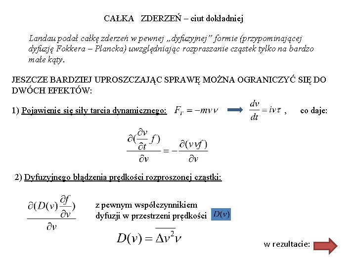 CAŁKA ZDERZEŃ – ciut dokładniej Landau podał całkę zderzeń w pewnej „dyfuzyjnej” formie (przypominającej