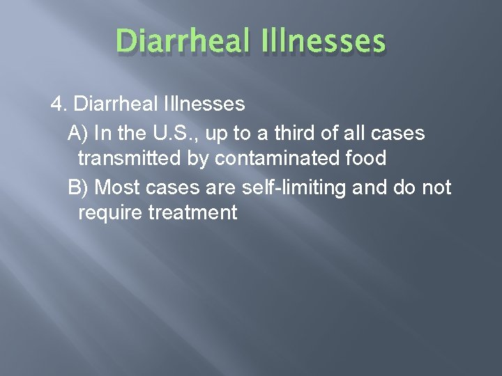 Diarrheal Illnesses 4. Diarrheal Illnesses A) In the U. S. , up to a