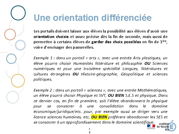 Une orientation différenciée Les portails doivent laisser aux élèves la possibilité aux élèves d’avoir