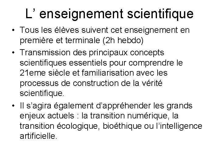 L’ enseignement scientifique • Tous les élèves suivent cet enseignement en première et terminale