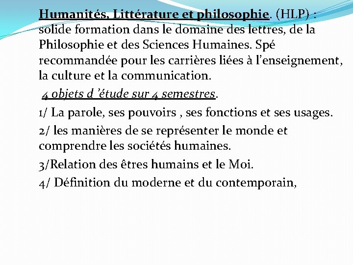 Humanités, Littérature et philosophie. (HLP) : solide formation dans le domaine des lettres, de