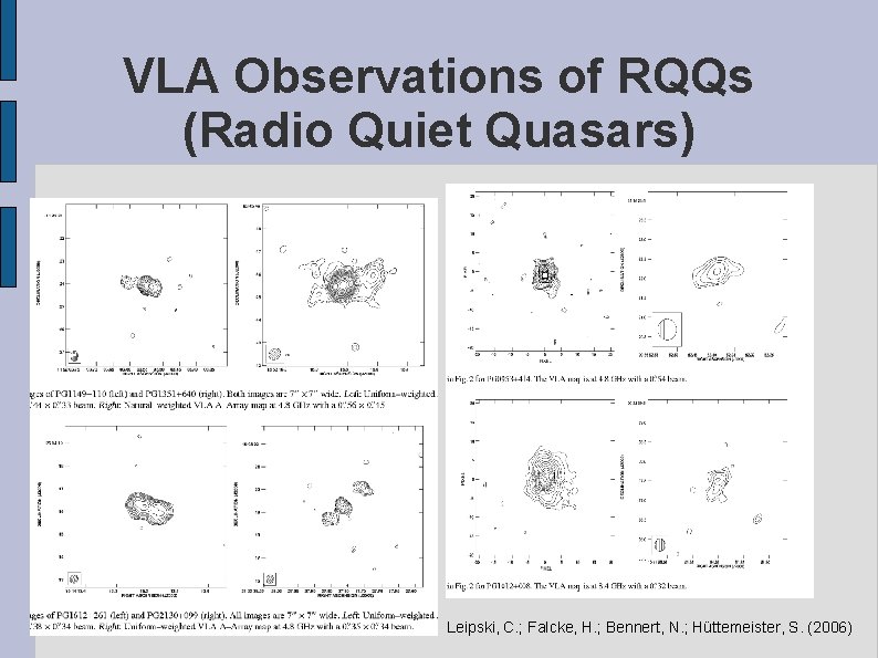 VLA Observations of RQQs (Radio Quiet Quasars) Leipski, C. ; Falcke, H. ; Bennert,