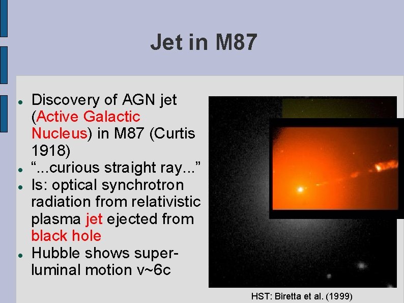 Jet in M 87 Discovery of AGN jet (Active Galactic Nucleus) in M 87