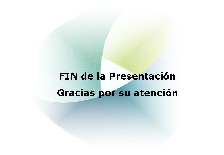 FIN de la Presentación Gracias por su atención 