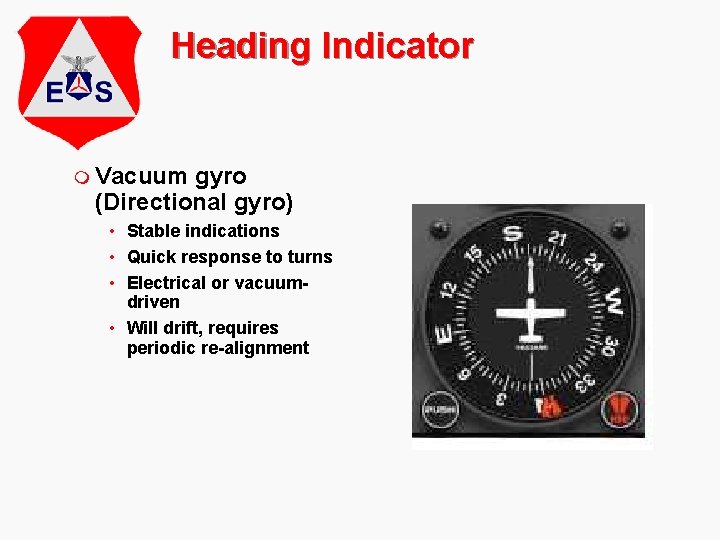 Heading Indicator m Vacuum gyro (Directional gyro) • Stable indications • Quick response to