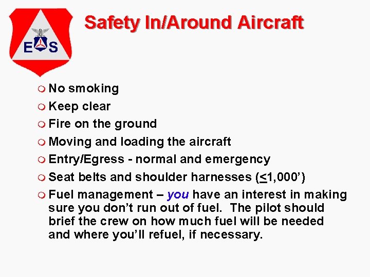 Safety In/Around Aircraft m No smoking m Keep clear m Fire on the ground