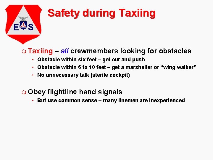 Safety during Taxiing m Taxiing – all crewmembers looking for obstacles • Obstacle within