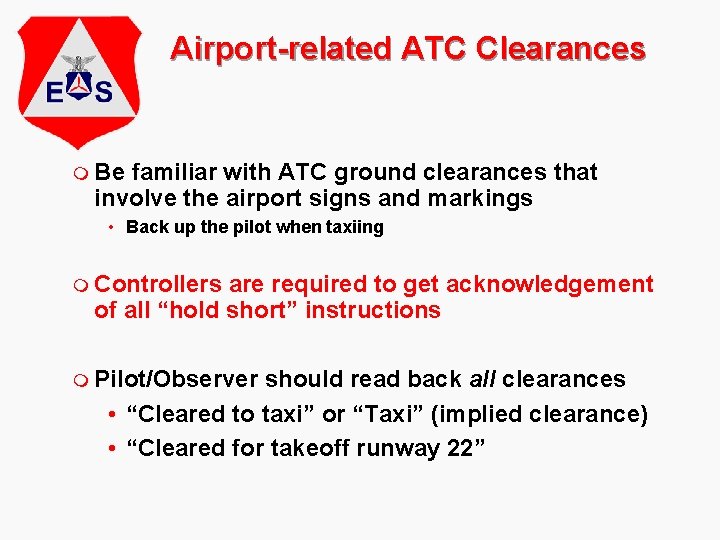Airport-related ATC Clearances m Be familiar with ATC ground clearances that involve the airport