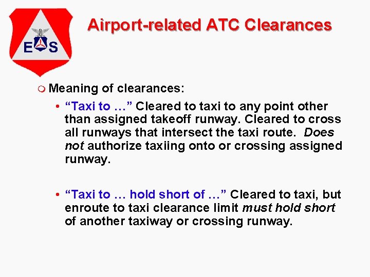 Airport-related ATC Clearances m Meaning of clearances: • “Taxi to …” Cleared to taxi