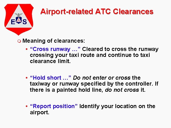 Airport-related ATC Clearances m Meaning of clearances: • “Cross runway …” Cleared to cross