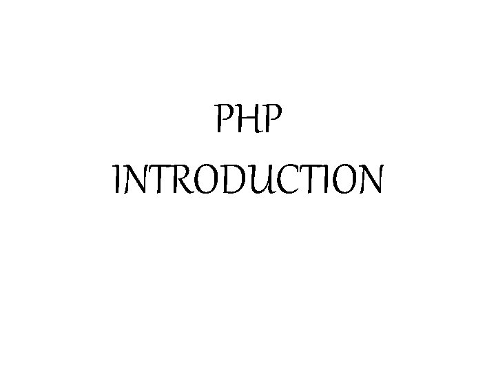PHP INTRODUCTION 