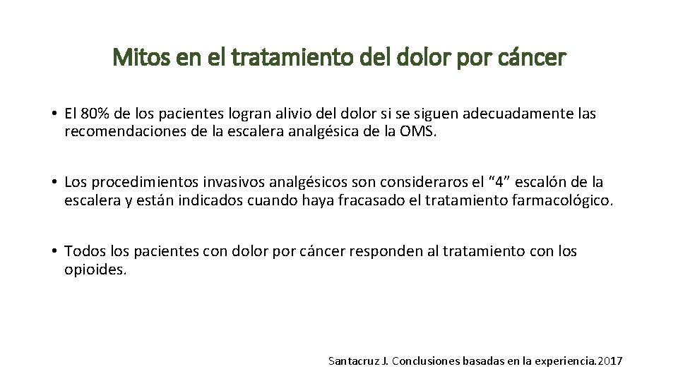 Mitos en el tratamiento del dolor por cáncer • El 80% de los pacientes