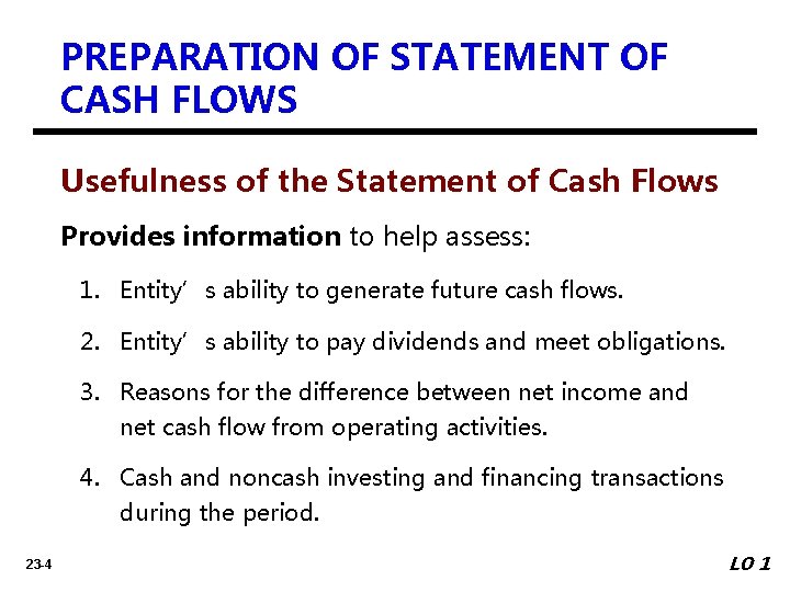 PREPARATION OF STATEMENT OF CASH FLOWS Usefulness of the Statement of Cash Flows Provides